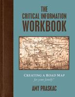 The Critical Information Workbook: Creating a Road Map for Your Family 098896340X Book Cover