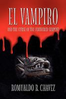 El Vampiro and the Curse of the Feathered Serpent 1441507167 Book Cover