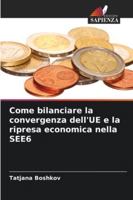Come bilanciare la convergenza dell'UE e la ripresa economica nella SEE6 6209334954 Book Cover