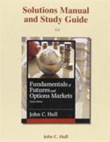 Study guide and student Solutions Manual for Fundamentals of Futures and Options Markets 0136102913 Book Cover