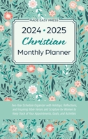 2024-2025 Christian Monthly Planner: Two-Year Schedule Organizer with Holidays, Reflections, and Inspiring Bible Verses and Scripture for Women to ... of Your Appointments, Goals, and Activities 9655753921 Book Cover