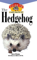 The Hedgehog: An Owner's Guide to a Happy Healthy Pet 163026041X Book Cover