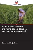 Statut des femmes marginalisées dans le secteur non organisé (French Edition) 6207868366 Book Cover
