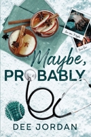 Maybe, Probably (Love Me, Maybe) 1069317101 Book Cover