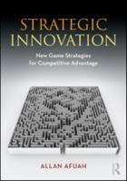 Strategic Innovation: New Game Strategies for Competitive Advantage 0415997828 Book Cover