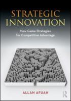 Strategic Innovation: New Game Strategies for Competitive Advantage 0415817404 Book Cover