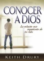 Conocer a Dios (Knowing God): La Relacion Mas Importante de Tu Vida (Your Most Important Relationship) 0898275822 Book Cover