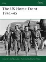 The US Home Front 1941-45 (Elite) 1846032083 Book Cover