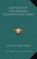 Sketches of the English Constitution. (First-Class Lit. Readers). 1104468158 Book Cover