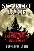 Scarlet Luce: A Spud Dempsey & Eddie Stump Mystery B091F3LL79 Book Cover