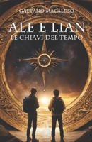 Ale e Lian: Le Chiavi del Tempo (Italian Edition) B0CJXGKYY1 Book Cover