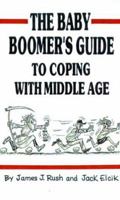 The Baby Boomers Guide to Coping With Middle Age 158721038X Book Cover