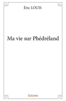 Ma vie sur Phédréland (French Edition) 2414181508 Book Cover