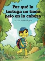 Por qué la Tortuga no Tiene Pelo en la Cabeza 1947247980 Book Cover