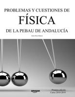 Problemas y cuestiones de F�sica de la PEBAU de Andaluc�a 1791611893 Book Cover