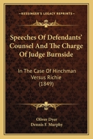 Speeches Of Defendants' Counsel And The Charge Of Judge Burnside: In The Case Of Hinchman Versus Richie 1165905825 Book Cover