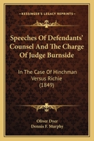 Speeches Of Defendants' Counsel And The Charge Of Judge Burnside: In The Case Of Hinchman Versus Richie 1104656841 Book Cover