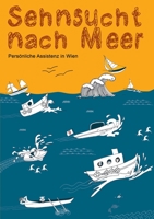 Sehnsucht nach Meer?: Persönliche Assistenz in Wien 3754328840 Book Cover