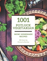 Wow! 1001 Homemade Potluck Vegetarian Recipes: A Homemade Potluck Vegetarian Cookbook for All Generation B08L4MRCDQ Book Cover