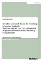 Inwiefern lassen sich die aus der Forschung bekannten Merkmale Handlungsorientierten Unterrichts durch pr�gnante Beispiele aus dem Schulalltag verdeutlichen?: Theoriegeleiteter Erfahrungsbericht 3656168490 Book Cover