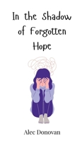 In the Shadow of Forgotten Hope 3690814804 Book Cover