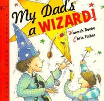 My Dad's a Wizard! (Science Made Simple) 1899883215 Book Cover