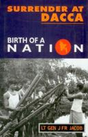 Surrender at Dacca: Birth of a Nation 817304189X Book Cover