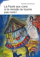 La Faute aux cons si le monde ne tourne pas rond ! (French Edition) 2342152043 Book Cover