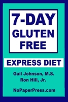 7-Day Gluten-Free Express Diet 1677573163 Book Cover