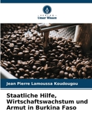 Staatliche Hilfe, Wirtschaftswachstum und Armut in Burkina Faso (German Edition) 6630365178 Book Cover