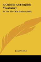 A Chinese And English Vocabulary: In The Tie-Chiu Dialect 143672046X Book Cover
