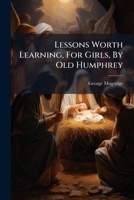 Lessons Worth Learning for Girls 1273162420 Book Cover