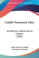 Catulli Veronensis Liber 1246530686 Book Cover