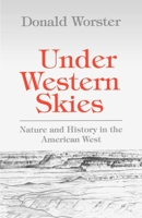 Under Western Skies: Nature and History in the American West 0195086716 Book Cover