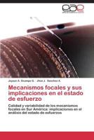 Mecanismos focales y sus implicaciones en el estado de esfuerzo: Calidad y variabilidad de los mecanismos focales en Sur América: implicaciones en el análisis del estado de esfuerzos 3848470519 Book Cover