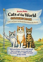 Cats Of The World Coloring Book: Color and Learn Cat Breeds from Around The World (Did You Know?) 8169067693 Book Cover
