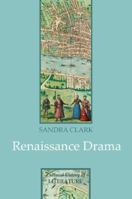Renaissance Drama (Cultural History of Literature) 0745633110 Book Cover