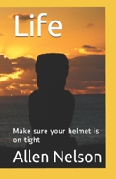 Life: Make Sure Your Helmet Is On Tight 1079974407 Book Cover