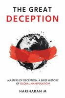 The Great Deception: Masters of Deception: A Brief History of Global Manipulation 0646897187 Book Cover
