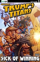 Trump's Titans Vol. 1: Sick Of Winning 1932775781 Book Cover
