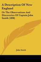 A Description Of New England: Or The Observations And Discoveries Of Captain John Smith 1166447146 Book Cover