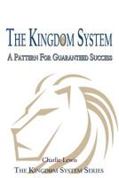 The Kingdom System: A Pattern for Guaranteed Success 1626970890 Book Cover