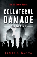 Collateral Damage: The End Game 1643889966 Book Cover