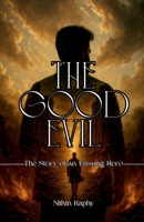 The Good Evil B0F494DJ8N Book Cover
