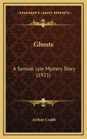Ghosts: A Samuel Lyle Mystery Story 114421839X Book Cover