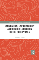 Emigration, Employability and Higher Education in the Philippines 0367375745 Book Cover