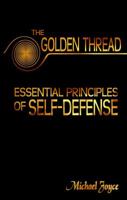 The Golden Thread: Essential Principles of Self Defense 061522900X Book Cover