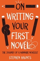 On Writing Your First Novel 1916906761 Book Cover