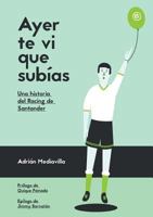 Ayer te vi que subías 1326527770 Book Cover