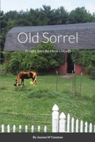 Old Sorrel: Straight from the Horse’s Mouth 1667116223 Book Cover